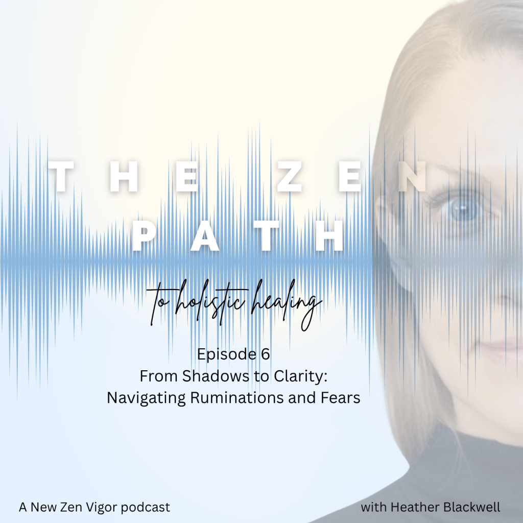 Episode 6 From Shadows to Clarity: Navigating Ruminations and&nbsp;Fears